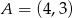 A = (4,3) 