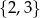 { 2,3} 