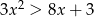 3x 2 > 8x + 3 