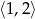 ⟨1 ,2⟩ 