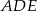 ADE 