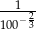  1 --−-2 100 3 