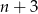 n+ 3 