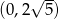  √ -- (0,2 5) 