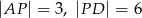 |AP | = 3, |P D| = 6 