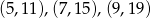 (5 ,11),(7,15),(9,19) 