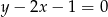 y − 2x − 1 = 0 