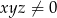 xyz ⁄= 0 