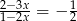 2−-3x= − 1 1− 2x 2 