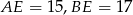 AE = 15,BE = 17 