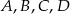 A ,B,C ,D 