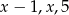 x− 1,x,5 