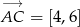 −→ AC = [4 ,6] 