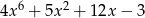  6 2 4x + 5x + 12x − 3 