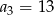 a3 = 13 