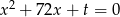 x 2 + 7 2x+ t = 0 