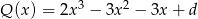 Q (x) = 2x3 &minus; 3x2 &minus; 3x + d 