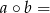 a∘ b = 