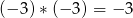 (− 3) ∗(− 3) = −3 