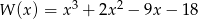 W (x) = x3 + 2x2 − 9x − 18 