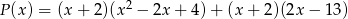 P(x ) = (x+ 2)(x2 − 2x + 4) + (x + 2)(2x − 1 3) 