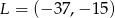 L = (− 37,− 15) 