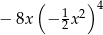  ( ) 4 − 8x − 12x2 