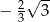  √ -- − 3 