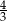 − 3 4 
