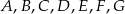 A ,B ,C ,D ,E,F ,G 