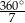 360∘ 7 