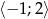 ⟨− 1;2⟩ 