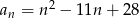  2 an = n − 11n + 28 