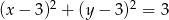(x − 3)2 + (y − 3)2 = 3 