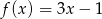 f (x) = 3x − 1 