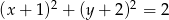  2 2 (x + 1) + (y + 2) = 2 