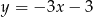 y = − 3x − 3 
