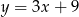 y = 3x + 9 
