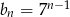 bn = 7n− 1 