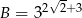 &radic;- B = 32 2+3 