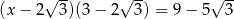  &radic; -- &radic; -- &radic; -- (x &minus; 2 3 )(3&minus; 2 3) = 9 &minus; 5 3 