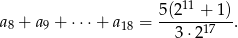  5 (211 + 1) a8 + a9 + &sdot; &sdot;&sdot;+ a18 =------17-- . 3&sdot;2 