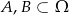 A ,B &sub; &Omega; 
