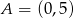 A = (0,5) 