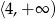 ⟨4 ,+∞ ) 