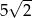 5√ 2- 