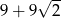  √ -- 9 + 9 2 
