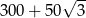 30 0+ 5 0√ 3- 