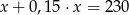 x + 0,15 ⋅x = 2 30 