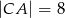 |CA | = 8 